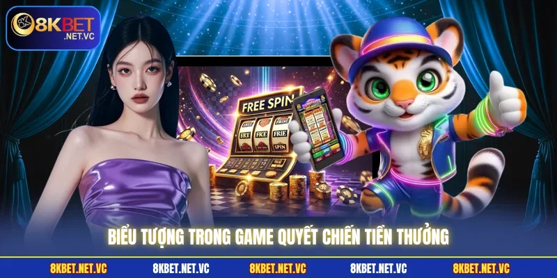 Quyết Chiến Tiền Thưởng 8KBET - Săn Jackpot Cực Khủng 2026 2 Biểu tượng trong game Quyết Chiến Tiền Thưởng