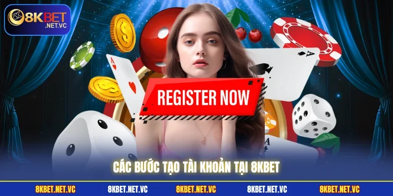 Các bước tạo tài khoản tại 8KBET 