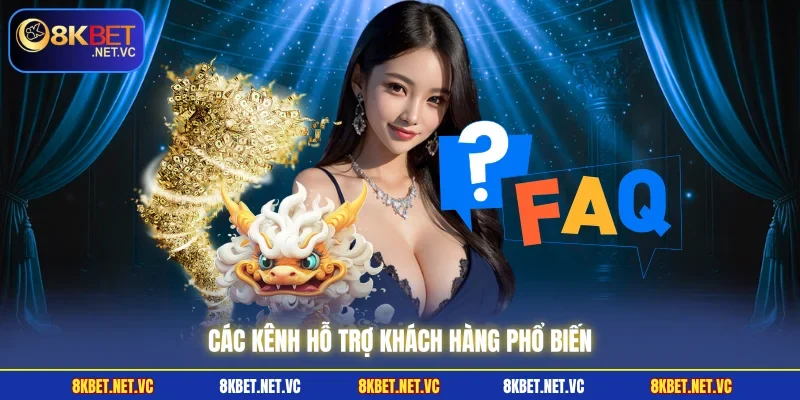 Các kênh hỗ trợ khách hàng phổ biến