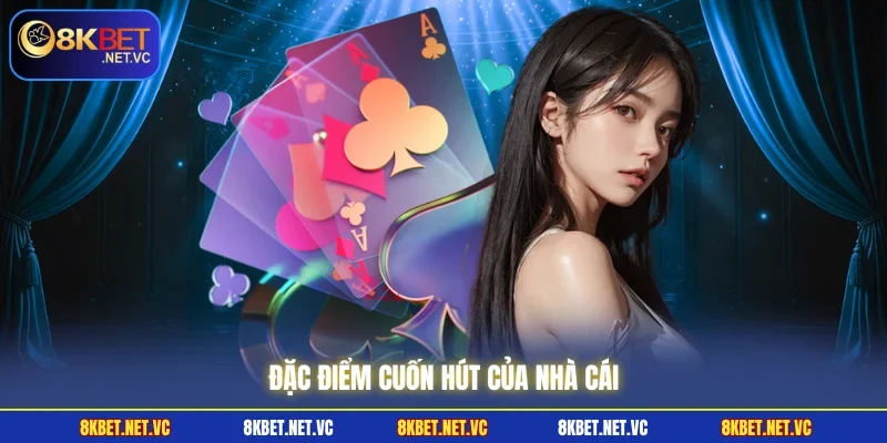 Đặc điểm cuốn hút của nhà cái