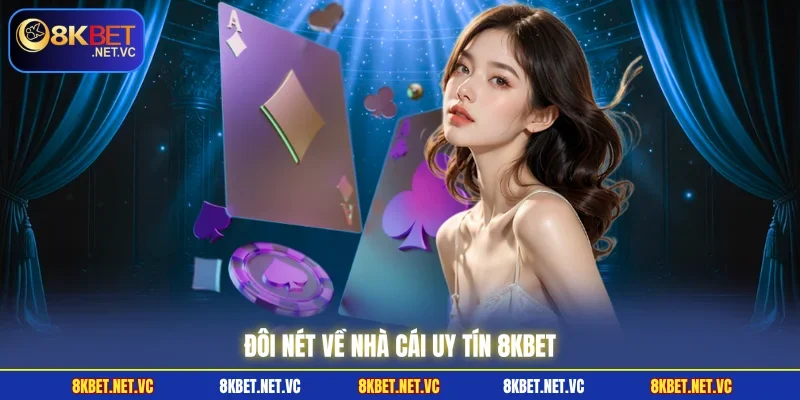 Đôi nét về nhà cái uy tín 8KBET