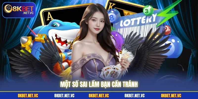 Một số sai lầm bạn cần tránh