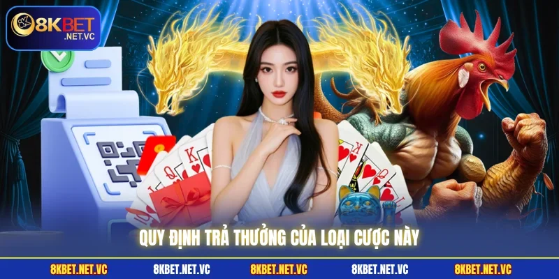 Quy định trả thưởng của loại cược này