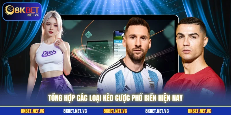 Soi Kèo Euro | Hé Lộ Kèo Thơm Giúp Thắng Lớn Cùng 8KBET 2 Tổng hợp các loại kèo cược phổ biến hiện nay