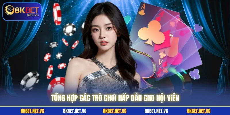 Tổng hợp các trò chơi hấp dẫn cho hội viên